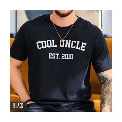 Uncle Shirt, Cool Uncle Shirt, Shirt for Uncle, Gift for new Uncle, Uncle Est Shirt, Personalized Uncle Shirt, Funny Unc