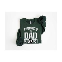 promote to dad est 2024 sweatshirt hoodie, personalized gift for dad, dad est 2024 sweatshirt, fathers day gift, gift fo