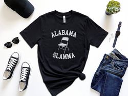 Alabama Slamma Shirt, White Folding Chair, Alabama Brawl