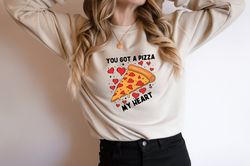 Valentines Sweatshirt, You Got A Pizza My Heart Sweater, Valentines Day, Girls Valentines, Valentines Couple, Valentines