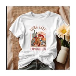 Vintage Long Live Cowgirls Jessie Bullseye Shirt, Tshirt.jpg