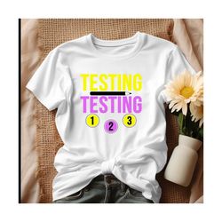 Testing 123 State Testing Day Shirt.jpg