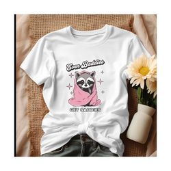 Raccoon Even Baddies Get Saddies Shirt Tshirt.jpg