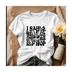 I Said A Hip Hop The Hippie Bunny Shirt, Tshirt.jpg
