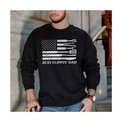 Grilling Sweatshirt, Best Flippin Dad, Grill father, Funny Grill Shirt, Grilling Gift Dad Grandpa, Fathers Day Gift, Gri