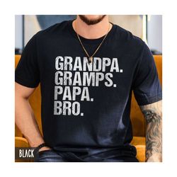 Grandpa Shirt, Fathers Day Gift, Grandpa Gramps Papa BRO, Funny Fathers Day, from granddaughter grandson, Grandfather Bi