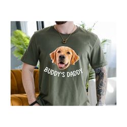 personalized dad shirt with dog photo, custom dog shirt for daddy, dog lover gifts, dog owner gifts, fathers day gift fo
