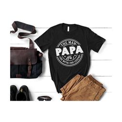 Papa The Man The Myth The Legend Shirt, Father's Day Gift, Funny Dad Birthday Tee, Vintage Birthday Gift for Dad, Gift f
