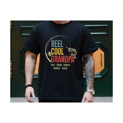 Custom Reel Cool Grandpa Shirt with Grandkids Name, Grandpa Fishing TShirt, Fishing Shirt for Men, Grandpa Gifts, Father