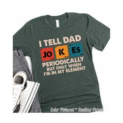 I Tell Dad Jokes Periodically Shirt, Fathers Day Shirt, Funny Dad Shirts, Fathers Day Tee, Jokes Shirt, Daddy Shirt, Bir