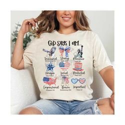 God says I am 4th of July Affirmations Shirt for Women, Graphic Tshirts for Women, Custom Shirts for Women, Custom Tee,.