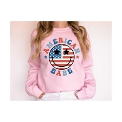 American Babe Sweatshirt, America Sweatshirt, USA Sweatshirt, Patriotic Sweatshirt, Fourth of July, 4th of July Shirt, I