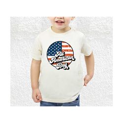 4th Of July Toddler Boy Shirt All American Boy Shirt Fourth of July America Shirt 4th Of July Kids Toddler Baby Independ