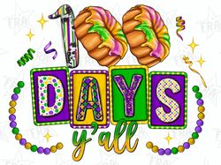 100 Days Yall Mardi Png, 100 Days Of School Mardi Gras, Sublimation Design Download, Happy Mardi Gras Png, Western Mardi