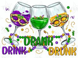 Drink drunk drank png sublimation design download, Happy Mardi Gras png, Mardi Gras Cocktail Png, Mardi Gras carnival pn