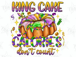King Cake Calories Dont Count Mardi Gras Png Sublimation Design, Mardi Gras Png, King Cake Png, Mardi Gras Carnival Png,