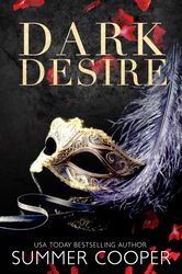Dark Desire A Billionaire Dark Romance (Dark Desires) by Summer Cooper