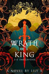 Wrath of a King - FF Omegaverse Fantasy Romance by Lily X