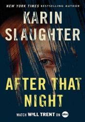 After That Night: A Will Trent Thriller by Karin Slaughter