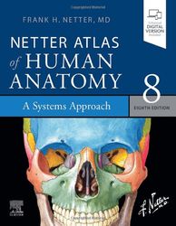 Netter Atlas of Human Anatomy: A Systems Approach eBook (Netter Basic Science) 8th Edition by Frank H. Nette