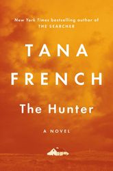 The Hunter: A Novel Kindle Edition by Tana French : Kindle Edition