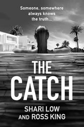The Catch (The Hollywood Thriller Trilogy) by Shari Low & Ross King