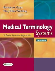 Medical Terminology : A Body Systems Approach by Barbara A. Gylys