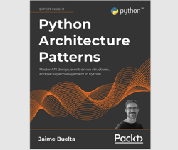 Python Architecture Patterns: Master API design, event-driven structures, and package management in Python ebook e-book