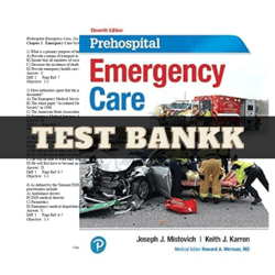 Latest 2023 Prehospital Emergency Care 11th Edition by Joseph Mistovich Test Bank | All Chapters Included