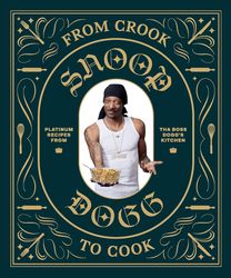From Crook To Cook: Platinum Recipes From Tha Boss Dogg's Kitchen.