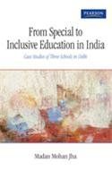 From Special to Inclusive Education in India: Case Studies of Three Schools in Delhi