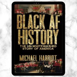 Black AF History: The Un-Whitewashed Story of America by Michael Harriot PDF book, Ebook PDF download, Digital Book, PDF