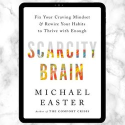 Scarcity Brain: Fix Your Craving Mindset and Rewire Your Habits to Thrive with Enough PDF Book, Ebook, PDf Download, PDF