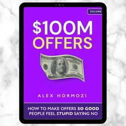 100M Offers: How To Make Offers So Good People Feel Stupid Saying No Digital Dwonload, PDF Book