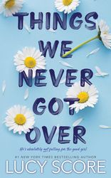 Things We Never Got Over (Knockemout) by Lucy Score (Author)