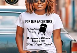 Montgomery Alabama Shirt, For Our Ancestors Shirt