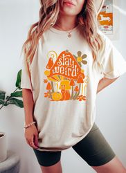Stay Weird Oversized Vintage T-Shirt, Mushroom T Shirt, Nature Shirt