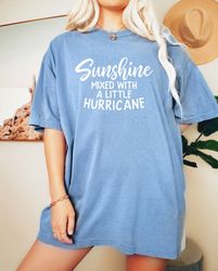 Sunshine Mixed With A Little Hurricane Oversized T-Shirt, Comfort Colors Shirt, Oversized Shirt