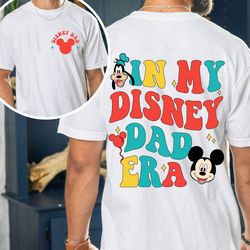 Double Sided In My Disney Dad Era Comfort Color Shirt, Goofy And Mickey Mouse Dad T-shirt, Fathers Day Gift For Dad