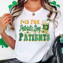 St Patricks Day Nurse Shirts, Nurse Shirts, P Is For My Patients Saint Patricks Shirts Shamrock T-Shirt for Women RN LD