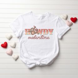 Howdy Valentine Shirt, Cowgirl Shirt, Western Valentines Shirt, Valentines Day Shirt, Cowboy Couple Shirt, Western Gifts