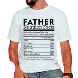 father nutrition facts shirt,funny husband quote shirt,best dad ever,funny dad quote shirt,father's day shirt gift 1