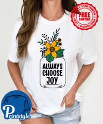 Always choose joy T-Shirt