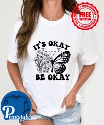 It's okay to not be okay Unisex T-Shirt