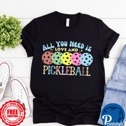 All You Need is Love and Pickleball  T-shirt