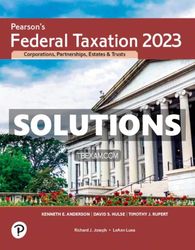 Solutions Manual for Pearsons Federal Taxation 2023 Corporations Partnerships Estates & Trusts 36th Edition Rupert