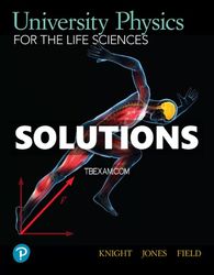 Solutions Manual for University Physics for Life Sciences 1st Edition Randall