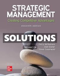 Solutions Manual for Strategic Management Creating Competitive Advantages 11th Edition Dess