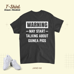 Warning May Start Talking About Guinea Pigs Funny Guinea Pig Unisex Standard T-Shirt