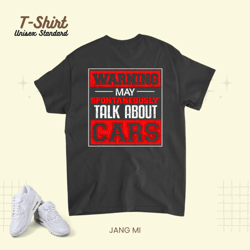 Warning May Talk About Cars for the mechanic and racing fan Unisex Standard T-Shirt